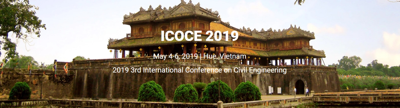 2019 3rd International Conference on Civil Engineering (ICOCE 2019), Hue, Thua Thien Hue, Vietnam