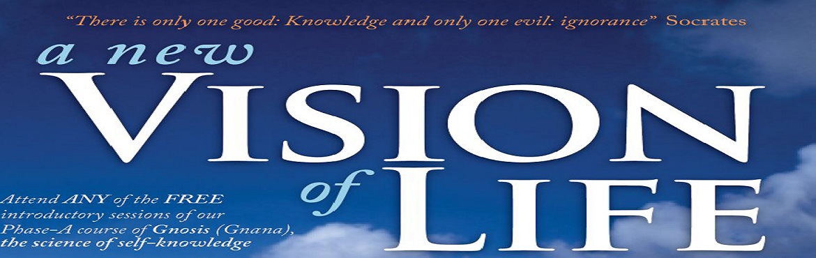 Free Introduction: New Vision of Life (Gnosis - the Science of Self Knowledge), Mumbai, Maharashtra, India