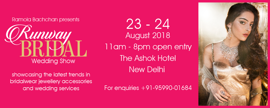 Ramola Bachchan & Sunar Jewels present  Runway Bridal Wedding Show 2018, New Delhi, Delhi, India