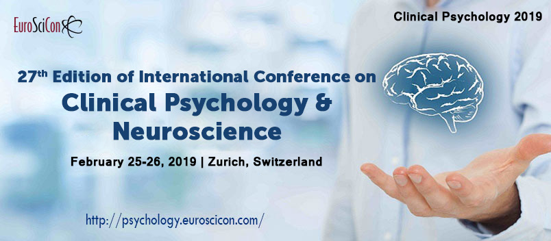 27th Edition of International Conference on Clinical Psychology and Neuroscience, Zurich, Zürich, Switzerland