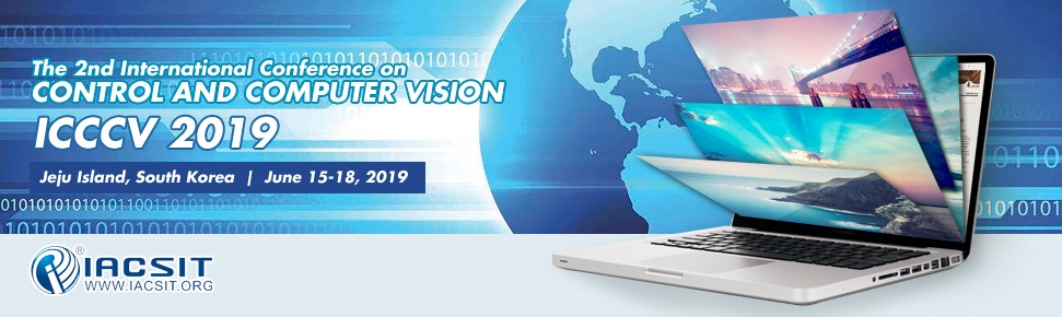 2019 The 2nd International Conference on Control and Computer Vision (ICCCV 2019), Jeju Island, Jeju, South korea