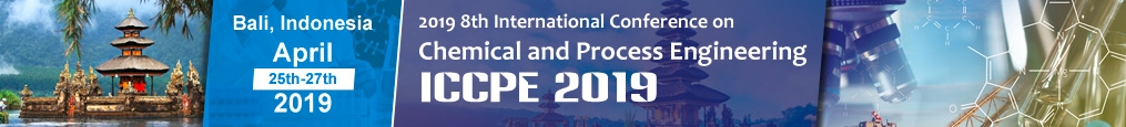 2019 8th International Conference on Chemical and Process Engineering (ICCPE 2019), Bali, Indonesia