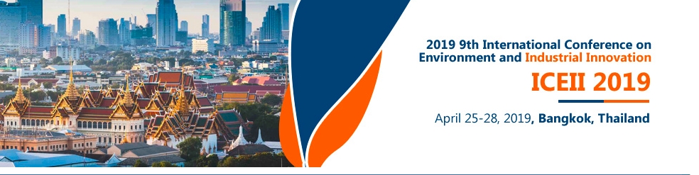 2019 9th International Conference on Environment and Industrial Innovation (ICEII 2019), Bangkok, Thailand