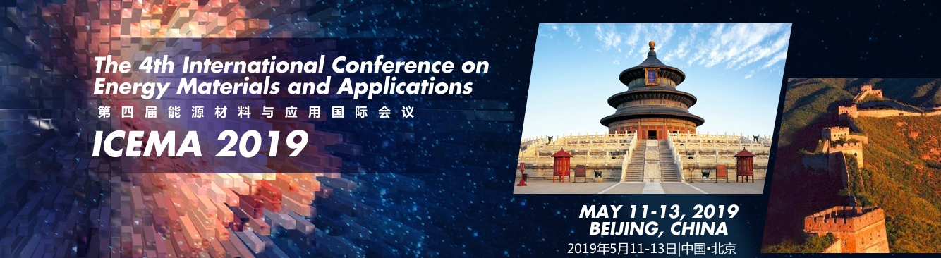 2019 4th International Conference on Energy Materials and Applications (ICEMA 2019), Beijing, China