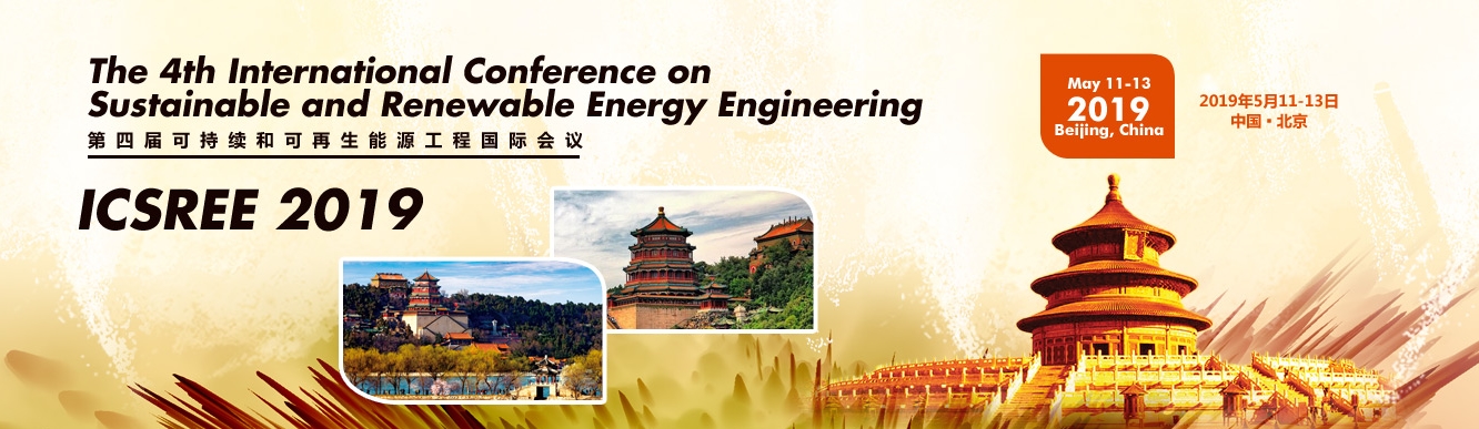 2019 4th International Conference on Sustainable and Renewable Energy Engineering (ICSREE 2019), Beijing, China