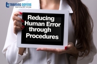 Reducing Human Error through Procedures (Procedure Goals, Styles, Good Procedure Writing practices and more)