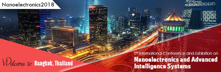 5th International Conference and Exhibition on  Nanoelectronics and Advanced Intelligence Systems, Bangkok, Thailand