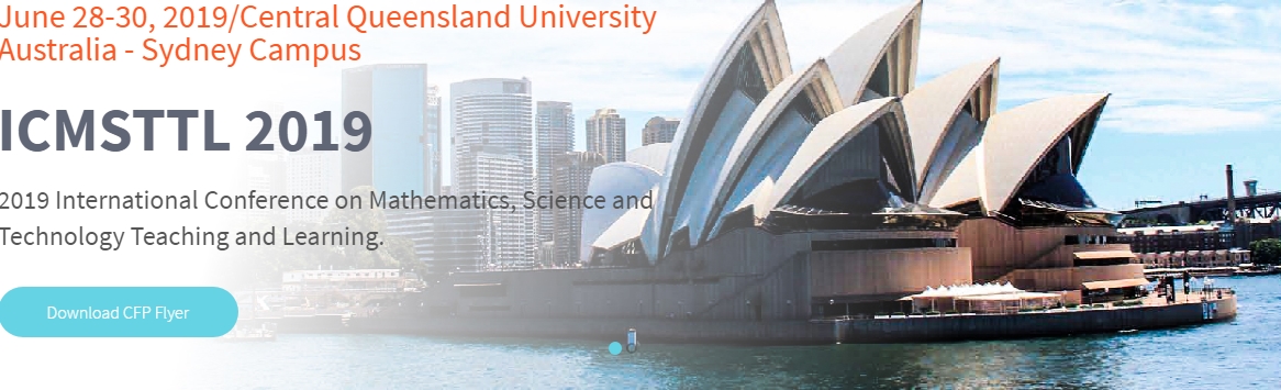 2019 International Conference on Mathematics, Science and Technology Teaching and Learning (ICMSTTL 2019), Sydney, New South Wales, Australia