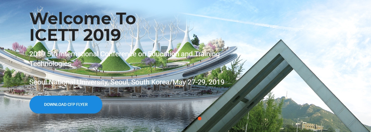 2019 5th International Conference on Education and Training Technologies (ICETT 2019), Seoul, South korea