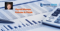 Payroll Missteps, Potholes and Pitfalls—Watch Out for These Areas to Avoid Costly Errors