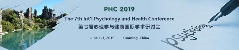 The 7th Int'l Psychology and Health Conference (PHC 2019), Kunming, Yunnan, China