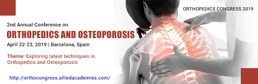 2nd Annual Conference on Orthopedics and Osteoporosis, Barcelona, Cataluna, Spain
