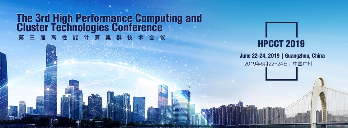2019 3rd High Performance Computing and Cluster Technologies Conference (HPCCT 2019), Guangzhou, Guangdong, China