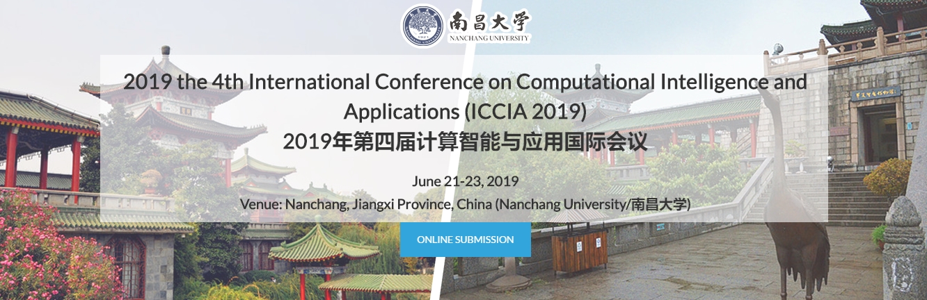 2019 4th International Conference on Computational Intelligence and Applications (ICCIA 2019), Nanchang, Jiangxi, China
