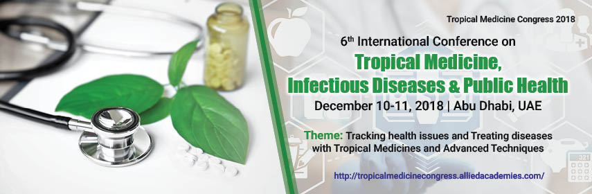 6th International Conference on Tropical Medicine, Infectious Diseases & Public Health, Abu Dhabi, United Arab Emirates