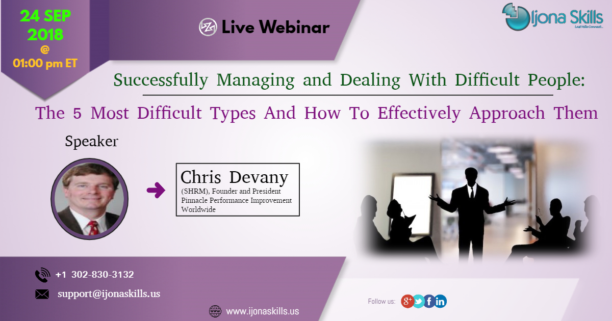 Successfully Managing and Dealing With Difficult People: The 5 Most Difficult Types And How To Effectively Approach Them, New Castle, Delaware, United States