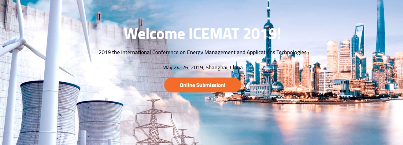 2019 the International Conference on Energy Management and Applications Technologies (ICEMAT 2019), Shanghai, China