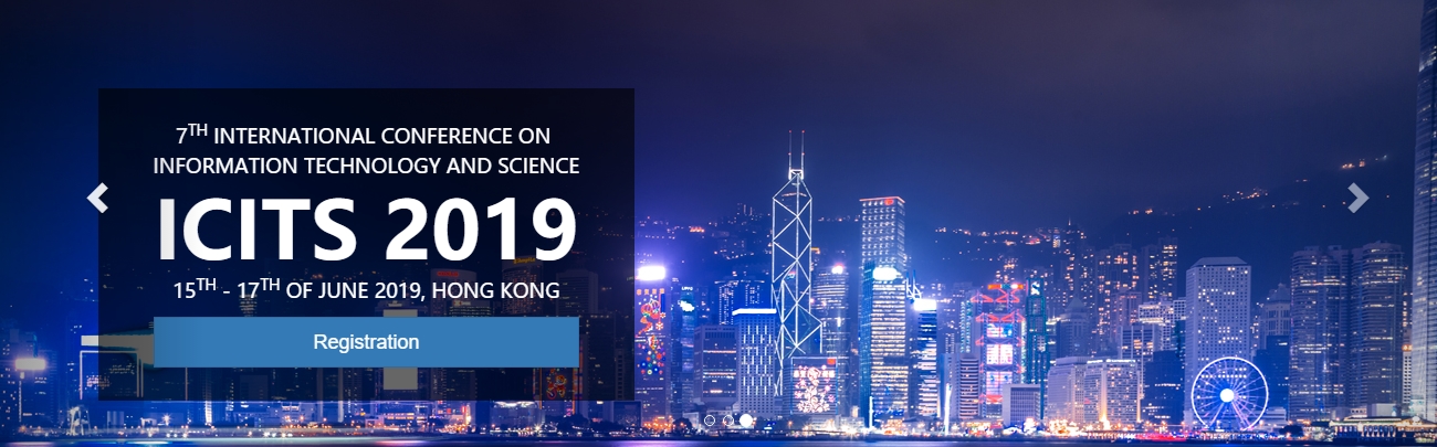 2019 The 7th International Conference on Information Technology and Science (ICITS 2019), Hong Kong, Hong Kong