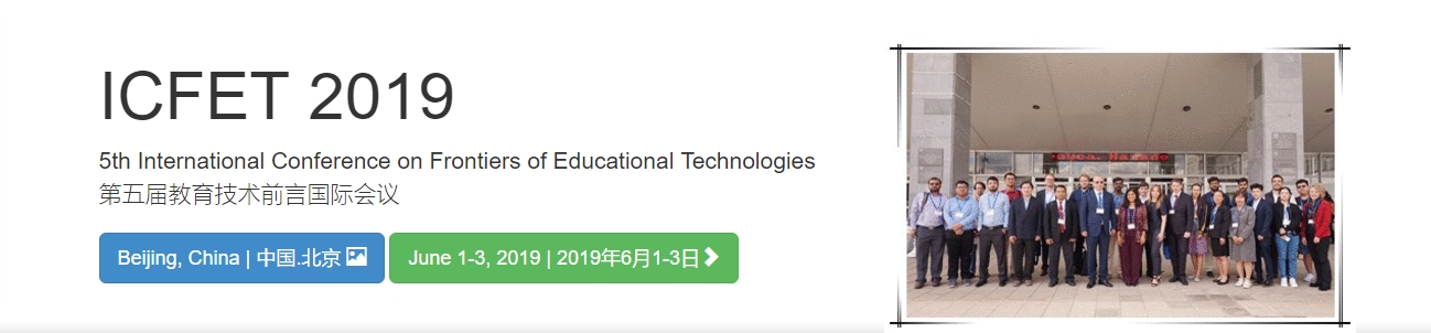 2019 5th International Conference on Frontiers of Educational Technologies (ICFET 2019), Beijing, China