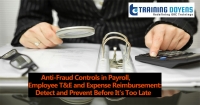 Live Webinar on Anti-Fraud Controls in Payroll, Employee T&E and Expense Reimbursement: Detect and Prevent Before It's Too Late