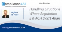 Handling Situations Where Regulation (E and ACH) Don't Align