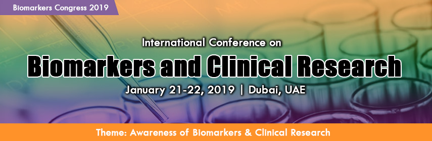 International Conference on  Biomarkers and Clinical Research, Dubai, Ajman, United Arab Emirates