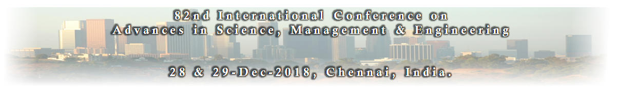 82nd International Conference on Advances in Science, Management and Engineering, Chennai, Tamil Nadu, India