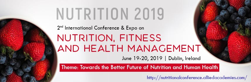 2nd International Conference & Expo on Nutrition, Fitness and Health Management, Dublin, Ireland