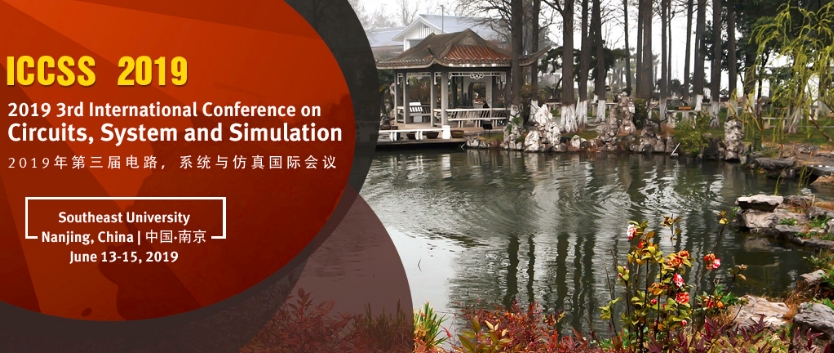 2019 3rd International Conference on Circuits, System and Simulation (ICCSS 2019), Nanjing, Jiangsu, China