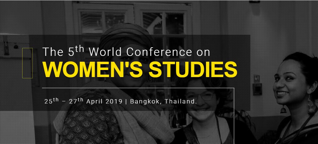 The 5th World Conference on Women's Studies 2019, Thailand, Bangkok,Bangkok,Thailand