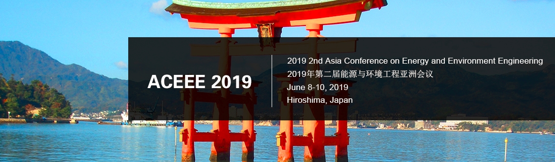 2019 Second Asia Conference on Energy and Environment Engineering (ACEEE 2019), Hiroshima, Kanto, Japan
