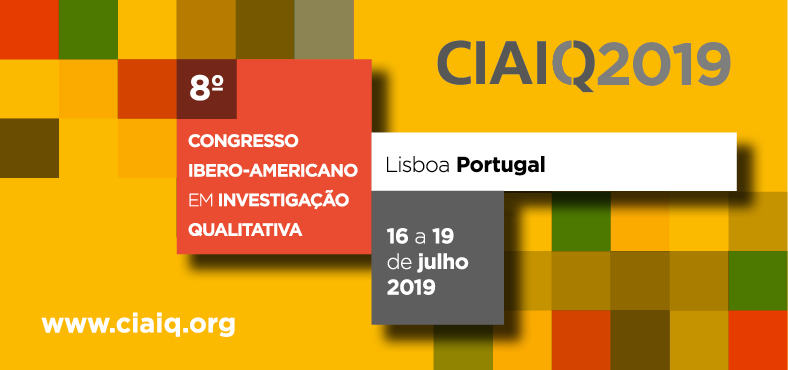 8º Congresso Ibero-Americano em Investigação Qualitativa (CIAIQ2019) / 8º Congreso Iberoamericano en Investigación Cualitativa (CIAIQ2019), Lisbon, Lisboa, Portugal
