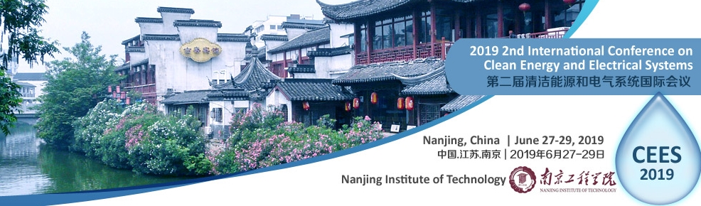 2019 2nd International Conference on Clean Energy and Electrical Systems (CEES 2019), Nanjing, Jiangsu, China