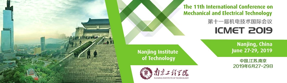 2019 11th International Conference on Mechanical and Electrical Technology (ICMET 2019), Nanjing, Jiangsu, China