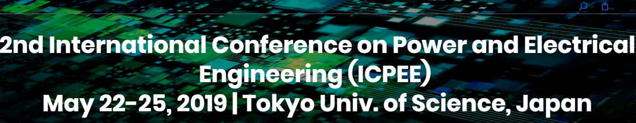 2019 2nd International Conference on Power and Electrical Engineering (ICPEE 2019), Tokyo, Kanto, Japan