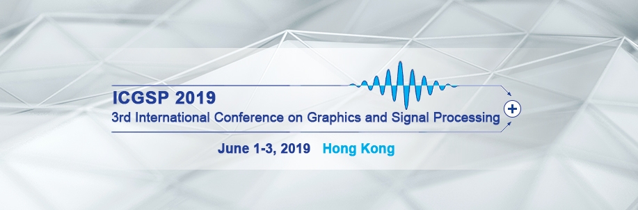 2019 The 3rd International Conference on Graphics and Signal Processing (ICGSP 2019), Hong Kong, Hong Kong