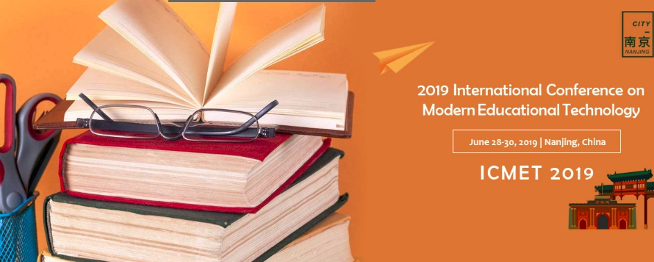 2019 International Conference on Modern Educational Technology (ICMET 2019), Nanjing, Jiangsu, China