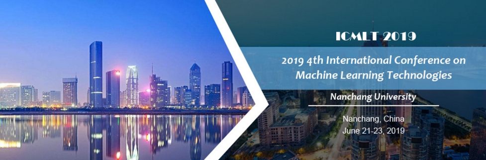 2019 4th International Conference on Machine Learning Technologies  (ICMLT 2019), Nanchang, Jiangxi, China