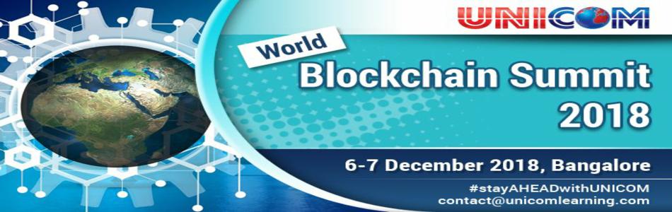 WORLD BLOCKCHAIN SUMMIT - 2018 BENGALURU, Bangalore, Karnataka, India