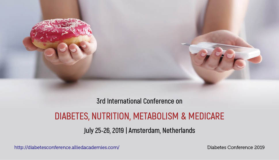 3rd International Conference on Diabetes, Nutrition, Metabolism & Medicare, Amsterdam, Noord-Holland, Netherlands