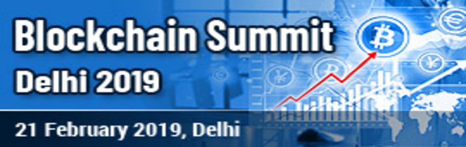 BLOCKCHAIN SUMMIT - Delhi 2019, New Delhi, Delhi, India