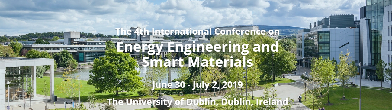 2019 The 4th International Conference on Energy Engineering and Smart Materials (ICEESM 2019), Dublin, Ireland