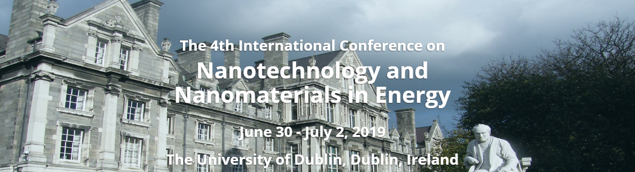 2019 The 4th International Conference on Nanotechnology and Nanomaterials in Energy (ICNNE 2019), Dublin, Ireland