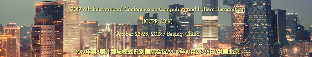 2019 8th International Conference on Computing and Pattern Recognition (ICCPR 2019), Beijing, China