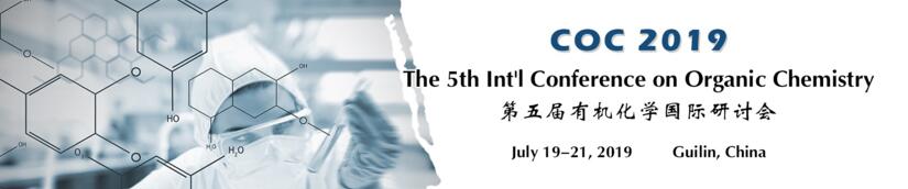 The 5th Int'l Conference on Organic Chemistry (COC 2019), Guilin, Guangxi, China