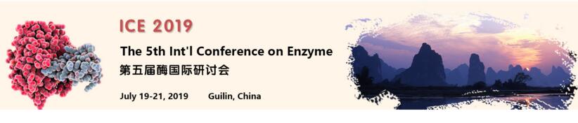 The 5th Int'l Conference on Enzyme (ICE 2019), Guilin, Guangxi, China