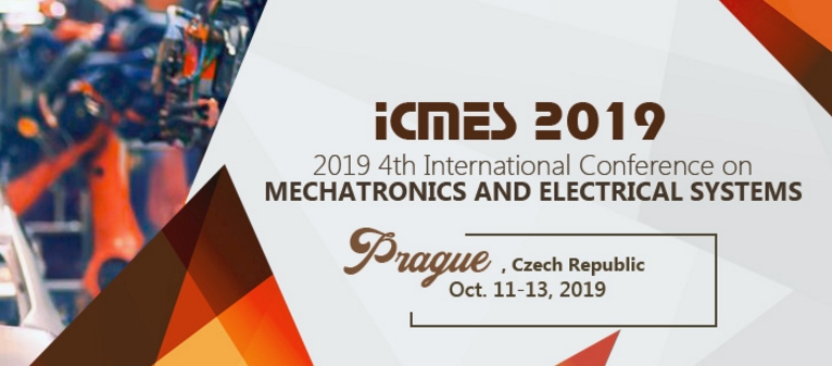 2019 4th International Conference on Mechatronics and Electrical Systems (ICMES 2019), Prague, Středocesky kraj, Czech Republic