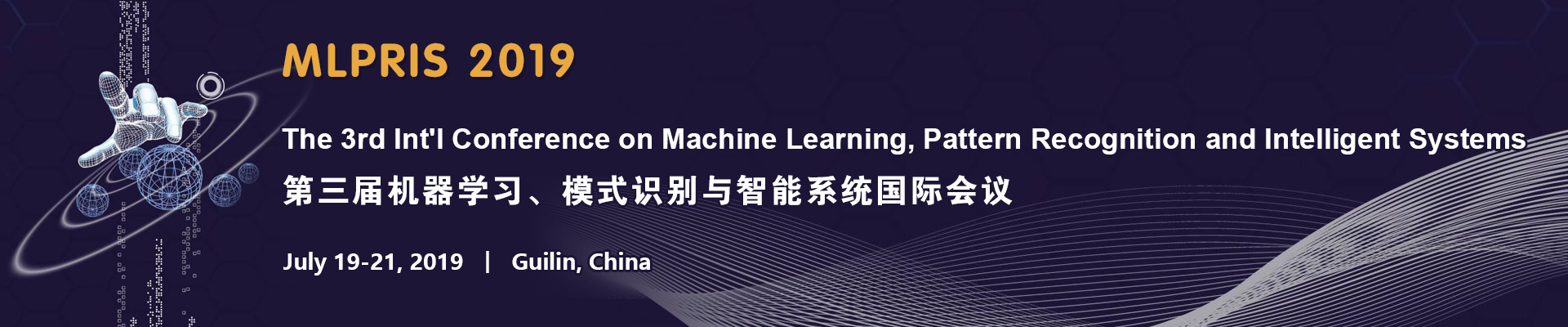 The 3rd Int'l Conference on Machine Learning, Pattern Recognition and Intelligent Systems (MLPRIS 2019), Guilin, Guangxi, China