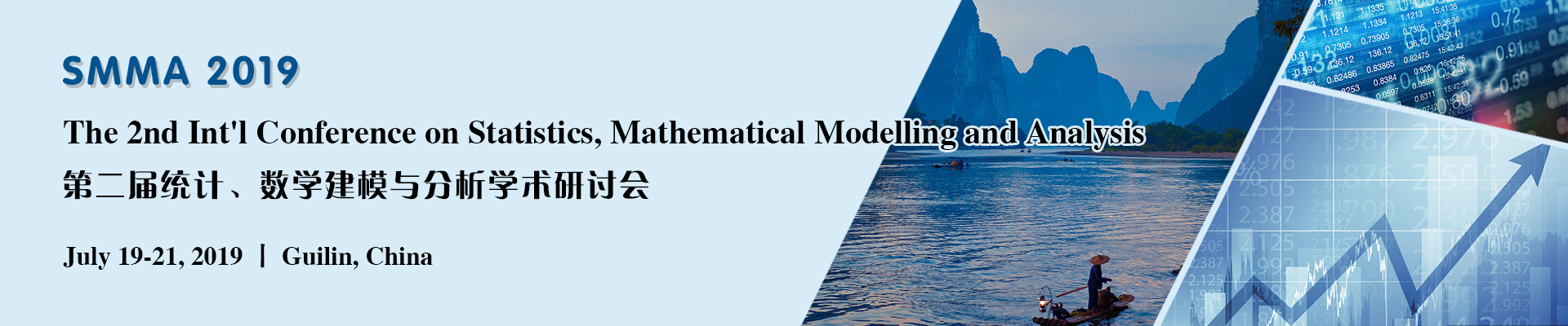 The 2nd Int'l Conference on Statistics, Mathematical Modelling and Analysis (SMMA 2019), Guilin, Guangxi, China