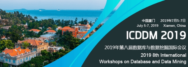 2019 8th International Workshops on Database and Data Mining (ICDDM 2019), Xiamen, Fujian, China